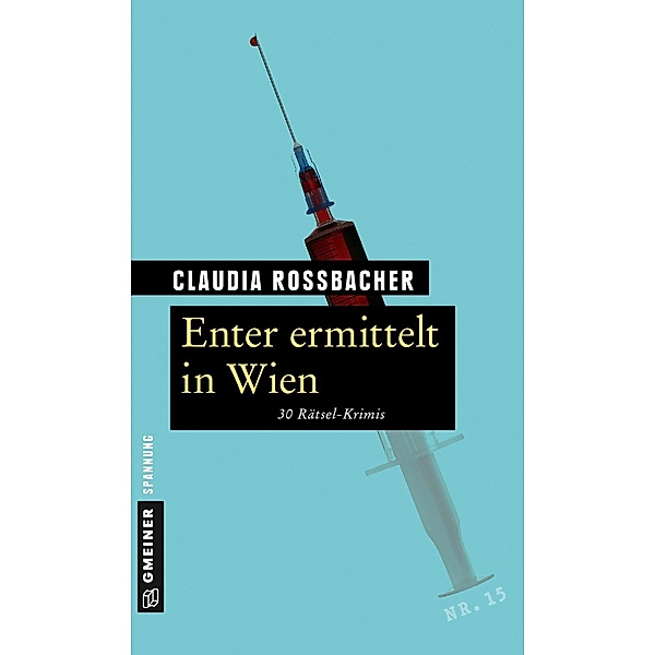 Enter ermittelt in Wien / Rätsel-Krimis im GMEINER-Verlag, Claudia Rossbacher