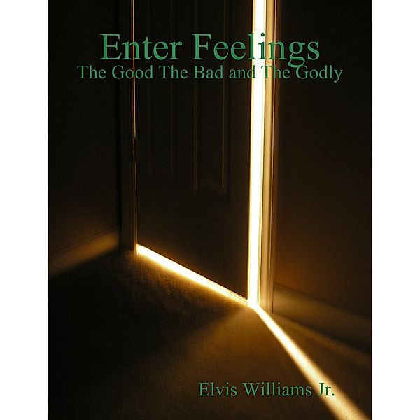 Enter Feelings the Good the Bad and the Godly, Jr. Williams