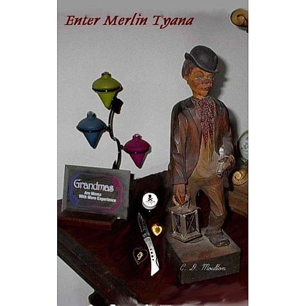 Enter Merlin Tyana, C. D. Moulton