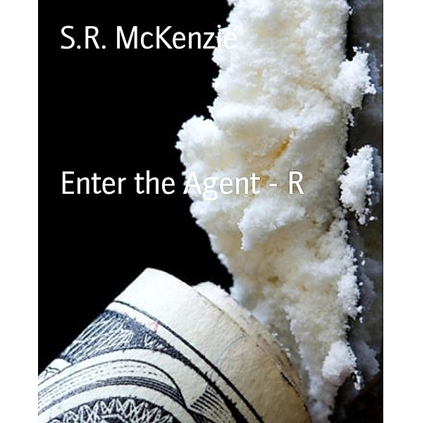 Enter the Agent - R, S. R. McKenzie