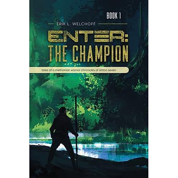 Enter: The Champion / Blueprint Press Internationale, Erik L. Welchoff