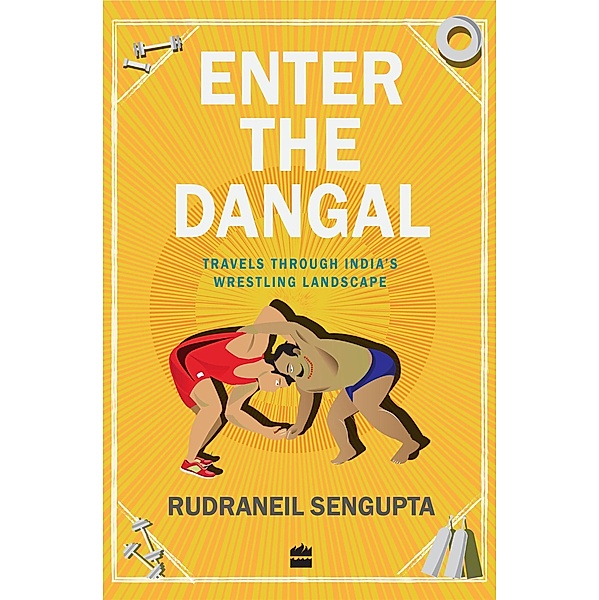 Enter the Dangal, Rudraneil Sengupta