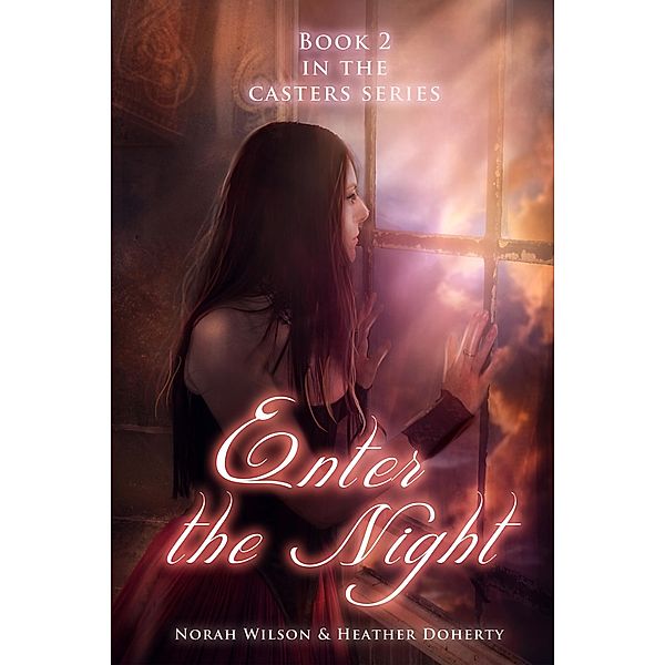 Enter the Night (Casters, #2) / Casters, Norah Wilson, Heather Doherty