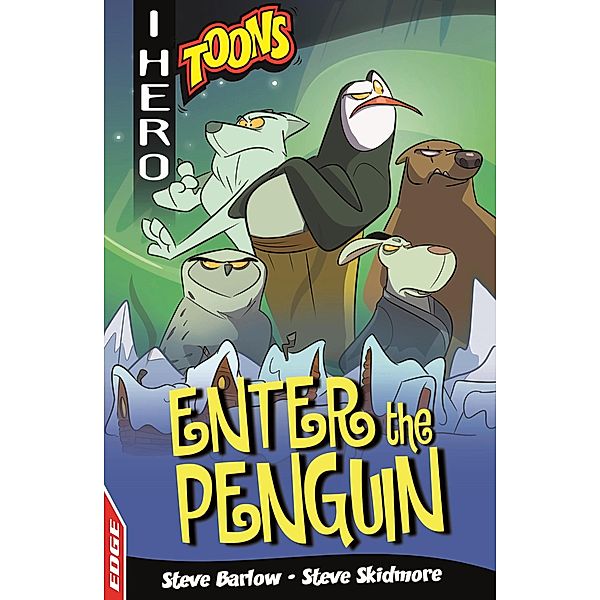 Enter The Penguin / EDGE: I HERO: Toons Bd.4, Steve Barlow, Steve Skidmore