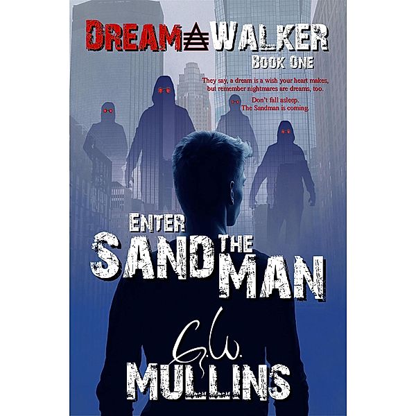 Enter The Sandman (Dream Walker, #1) / Dream Walker, G. W. Mullins
