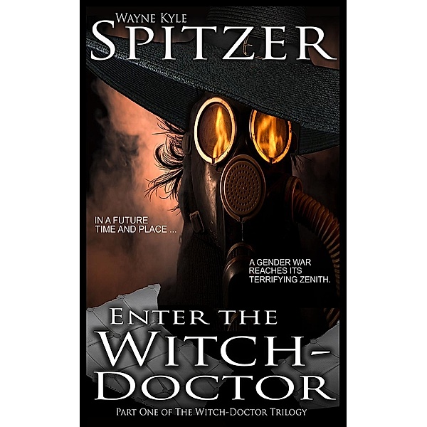 Enter the Witch Doctor (The Witch Doctor Trilogy, #1), Wayne Kyle Spitzer