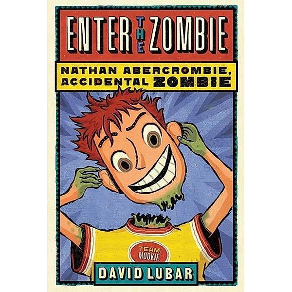 Enter the Zombie / Nathan Abercrombie, Accidental Zombie Bd.5, David Lubar