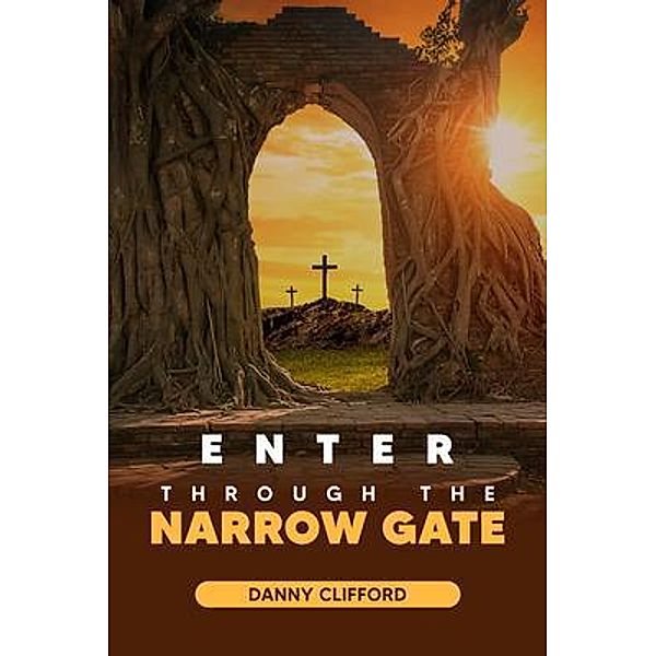 Enter Through The Narrow Gate, Danny Clifford