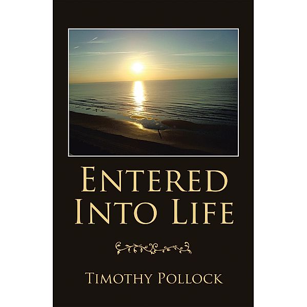 Entered into Life, Timothy Pollock