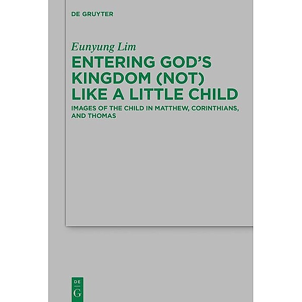 Entering God's Kingdom (Not) Like A Little Child, Eunyung Lim