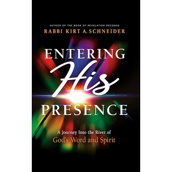 Entering His Presence, Rabbi Kirt A. Schneider