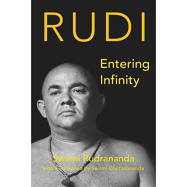 Entering Infinity, Swami Rudrananda (Rudi)