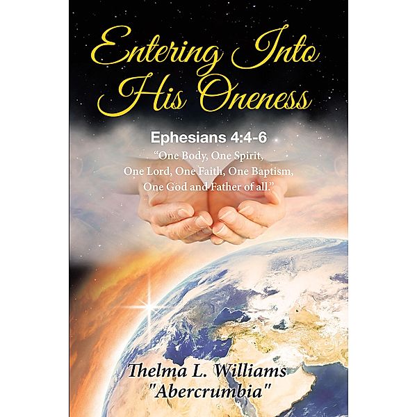 Entering Into His Oneness / Page Publishing, Inc., Thelma L. L. Williams "Abercrumbia"