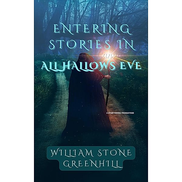 Entering Stories in All-Hallows-Eve (Entering Stories in..., #2) / Entering Stories in..., The Storyteller, William Stone Greenhill