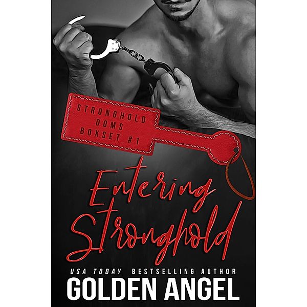 Entering Stronghold (Stronghold Doms Boxset) / Stronghold Doms Boxset, Golden Angel