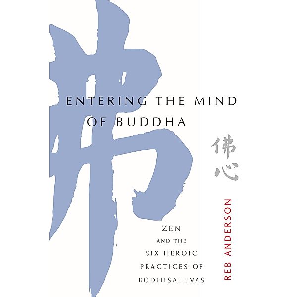Entering the Mind of Buddha, Tenshin Reb Anderson
