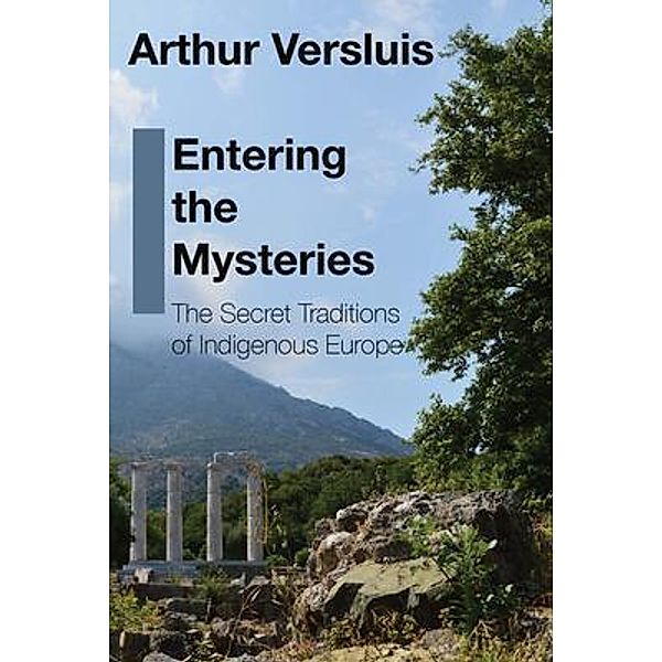 Entering the Mysteries, Arthur Versluis