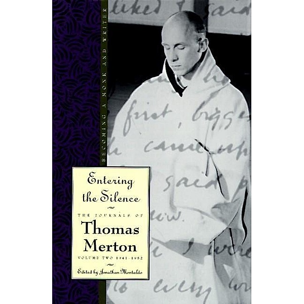 Entering the Silence / The Journals of Thomas Merton Bd.2, Thomas Merton