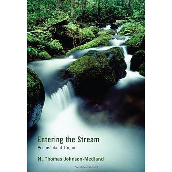 Entering the Stream, N. Thomas Johnson-Medland