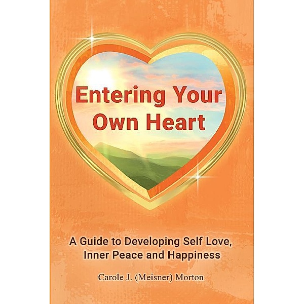 Entering Your Own Heart / Stratton Press, Carole Morton