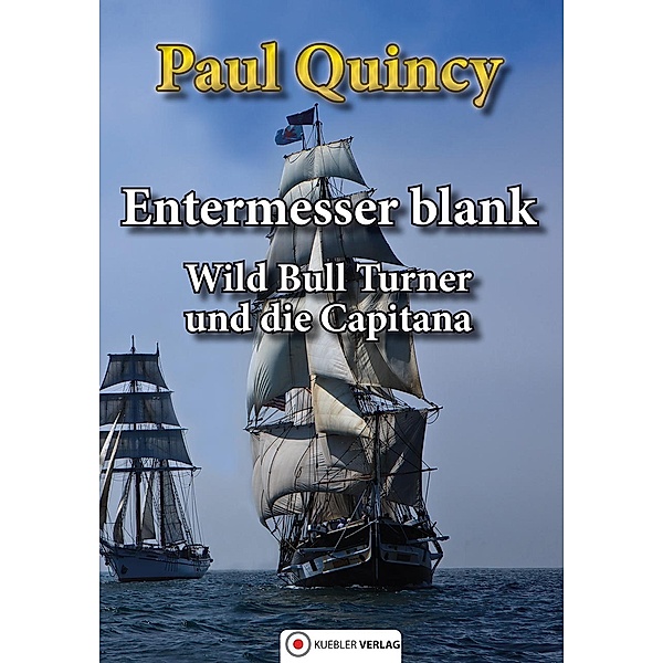 Entermesser blank / William Turner - Seeabenteuer Bd.2, Paul Quincy