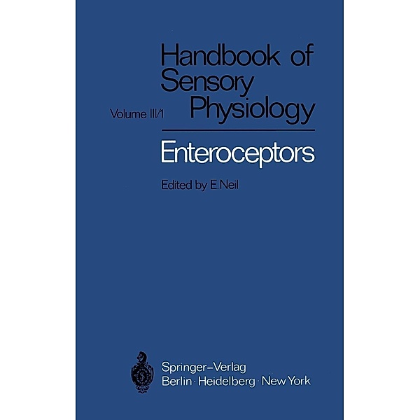 Enteroceptors / Handbook of Sensory Physiology Bd.3 / 1, B. Andersson, M. Fillenz, R. F. Hellon, A. Howe, B. F. Leek, E. Neil, A. S. Paintal, J. G. Widdicombe
