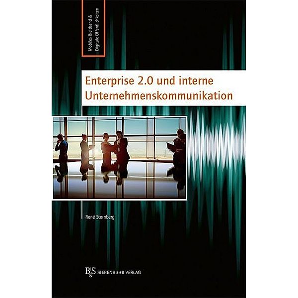Enterprise 2.0 und interne Unternehmenskommunikation, René Sternberg