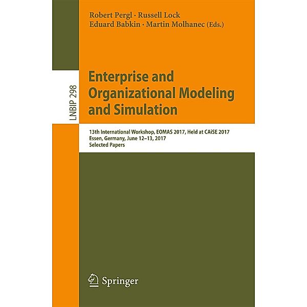 Enterprise and Organizational Modeling and Simulation / Lecture Notes in Business Information Processing Bd.298