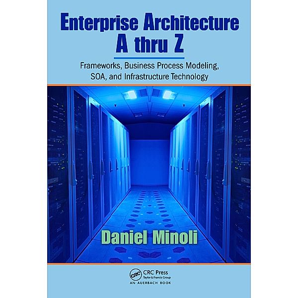 Enterprise Architecture A to Z, Daniel Minoli