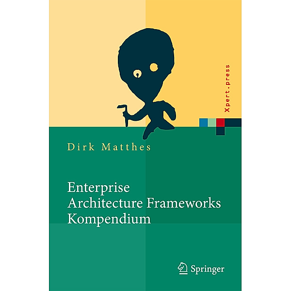 Enterprise Architecture Frameworks Kompendium, Dirk Matthes