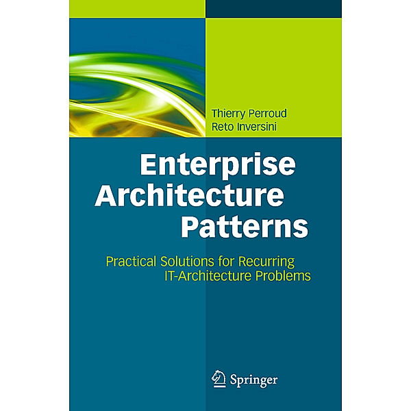 Enterprise Architecture Patterns, Thierry Perroud, Reto Inversini