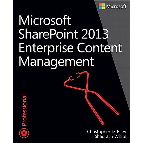 Enterprise Content Management with Microsoft SharePoint, Christopher Riley, Shadrach White