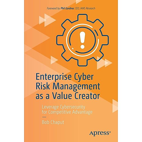 Enterprise Cyber Risk Management as a Value Creator, Bob Chaput