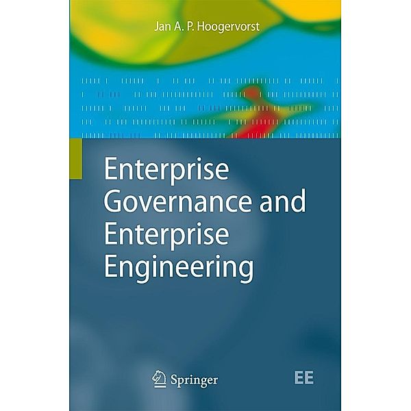 Enterprise Governance and Enterprise Engineering, Jan A. P. Hoogervorst