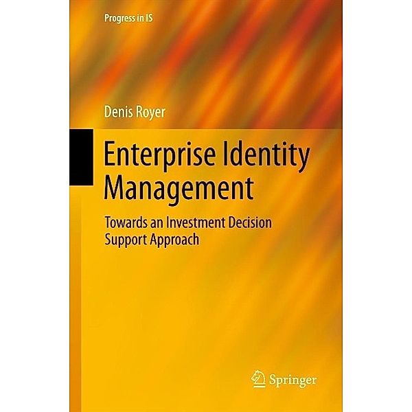 Enterprise Identity Management / Progress in IS, Denis Royer