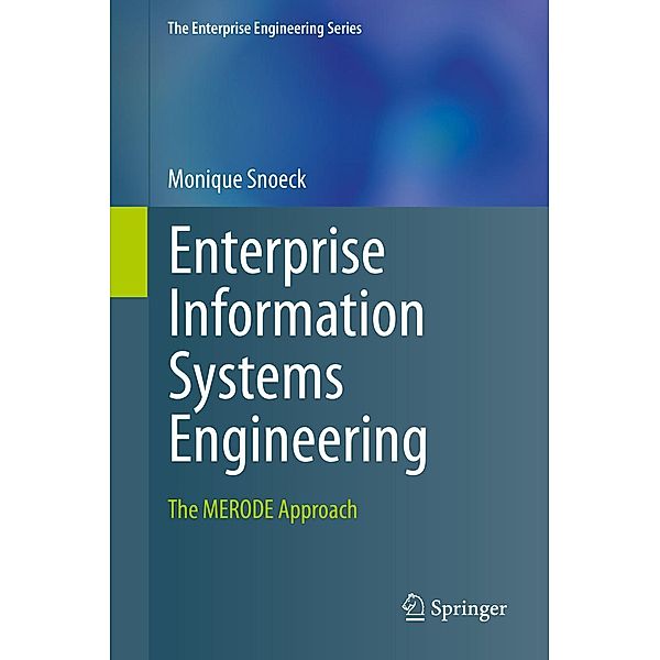 Enterprise Information Systems Engineering / The Enterprise Engineering Series, Monique Snoeck
