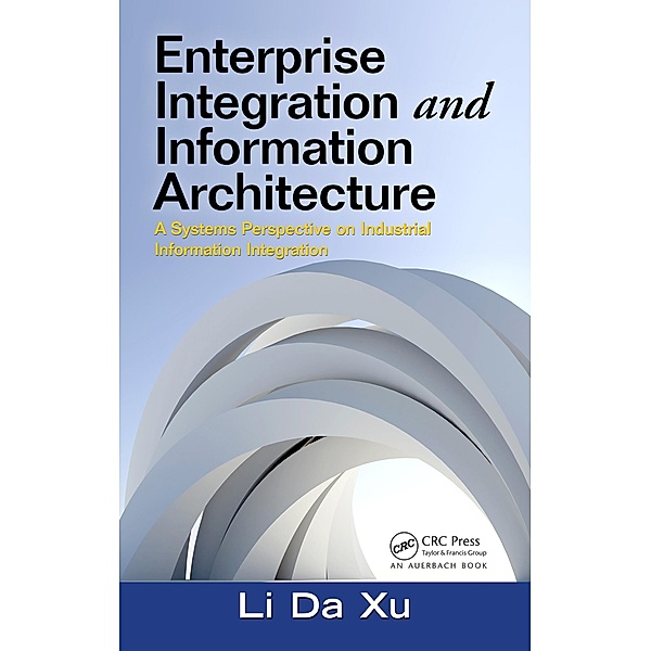 Enterprise Integration and Information Architecture, Li Da Xu