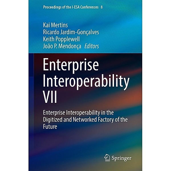 Enterprise Interoperability VII / Proceedings of the I-ESA Conferences Bd.8