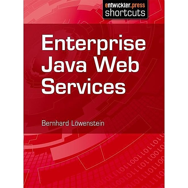 Enterprise Java Web Services / shortcut, Bernhard Löwenstein