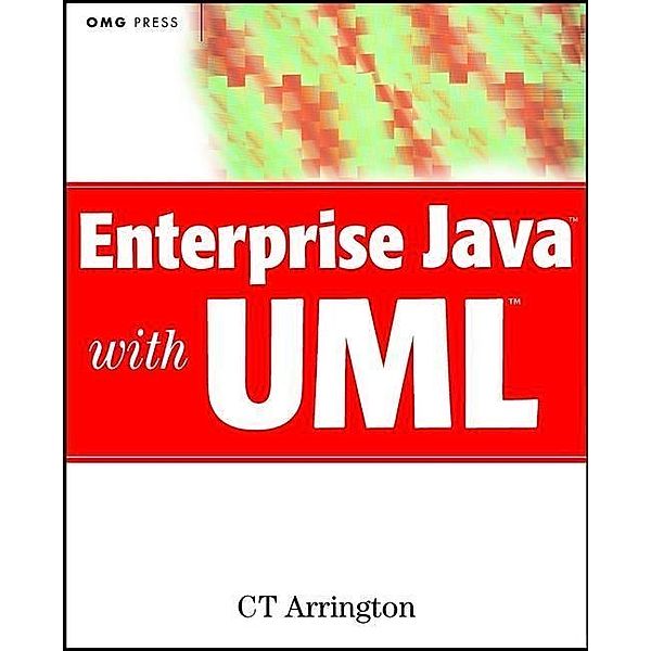 Enterprise Java with UML, C. T. Arrington