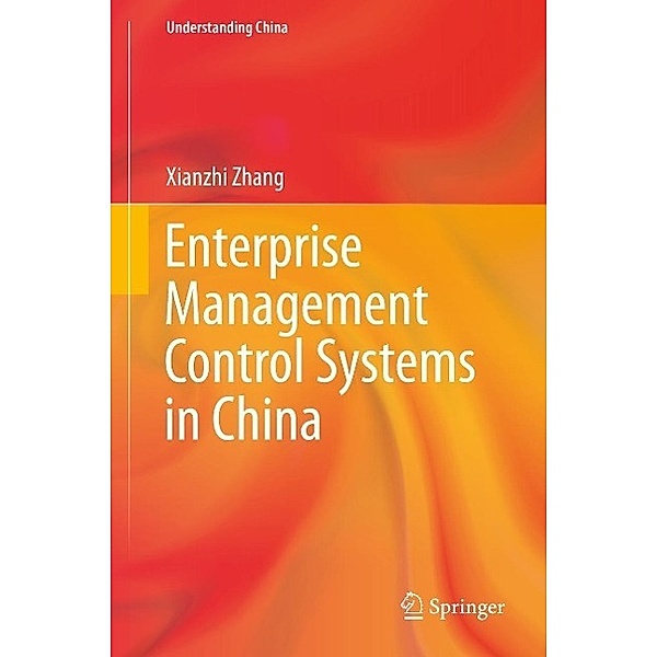 Enterprise Management Control Systems in China / Understanding China, Xianzhi Zhang