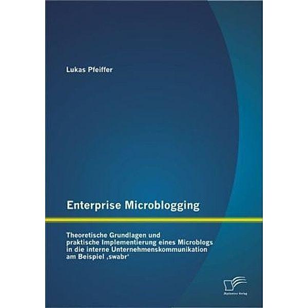 Enterprise Microblogging, Lukas Pfeiffer