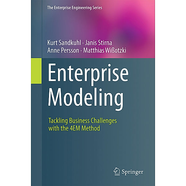Enterprise Modeling, Kurt Sandkuhl, Janis Stirna, Anne Persson, Matthias Wißotzki
