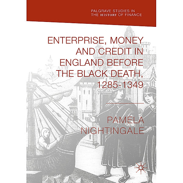 Enterprise, Money and Credit in England before the Black Death 1285-1349, Pamela Nightingale