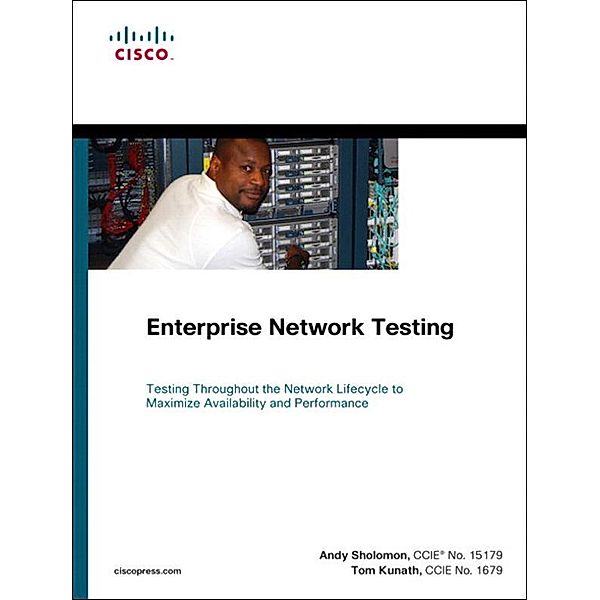 Enterprise Network Testing, Andy Sholomon, Tom Kunath