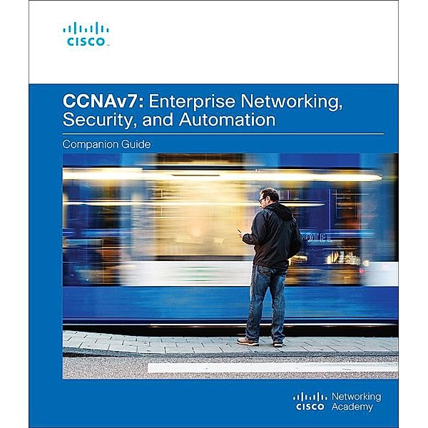 Enterprise Networking, Security, and Automation Companion Guide (CCNAv7), Cisco Networking Academy