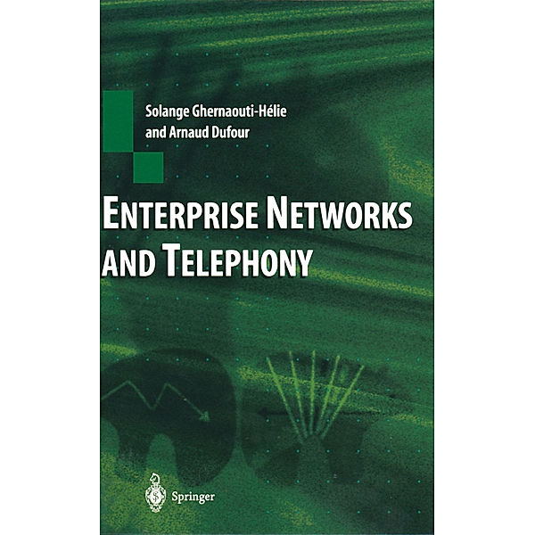 Enterprise Networks and Telephony, Solange Ghernaouti-Helie, Arnaud Dufour