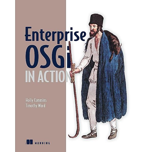 Enterprise OSGi In Action, Holly Cummins, Timothy Ward