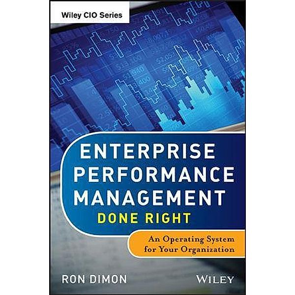 Enterprise Performance Management Done Right / Wiley CIO, Ron Dimon