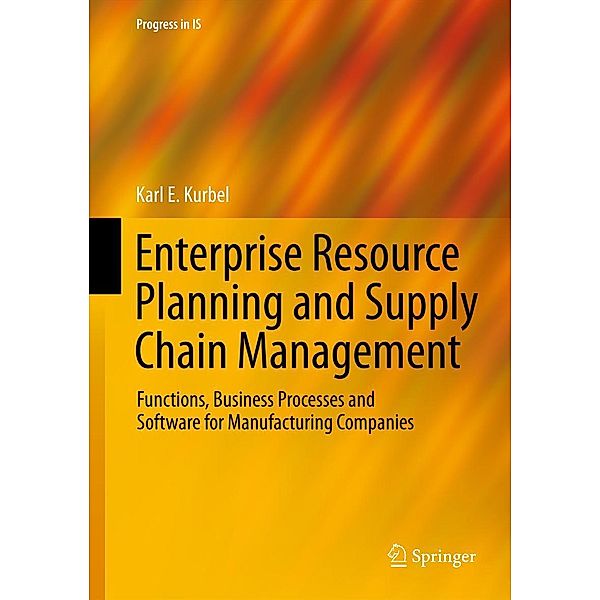 Enterprise Resource Planning and Supply Chain Management / Progress in IS, Karl E. Kurbel